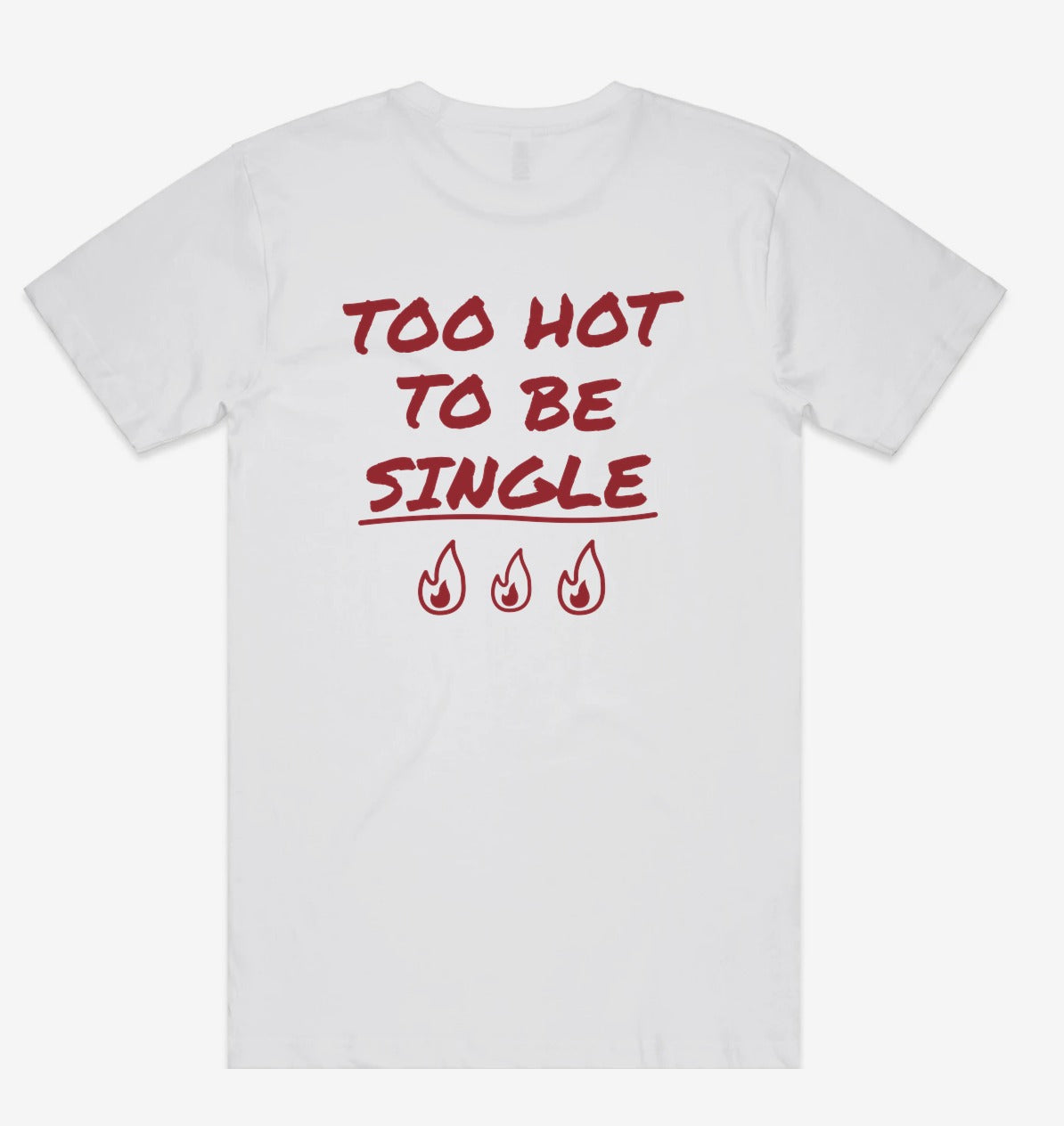 Too Hot To Be Single Tee back print flat lay